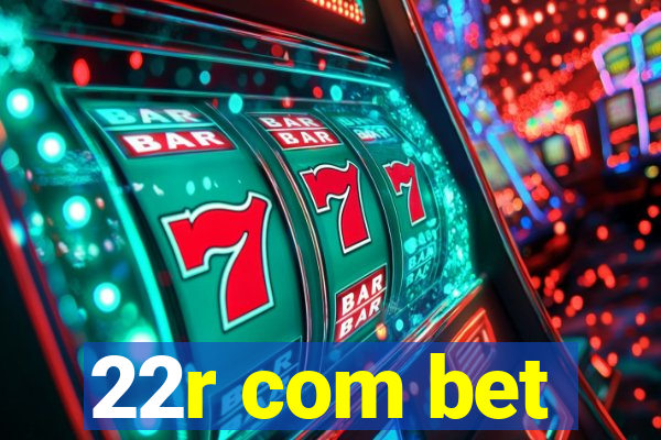 22r com bet